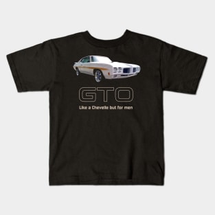 GTO - Like a Chevelle but for men Kids T-Shirt